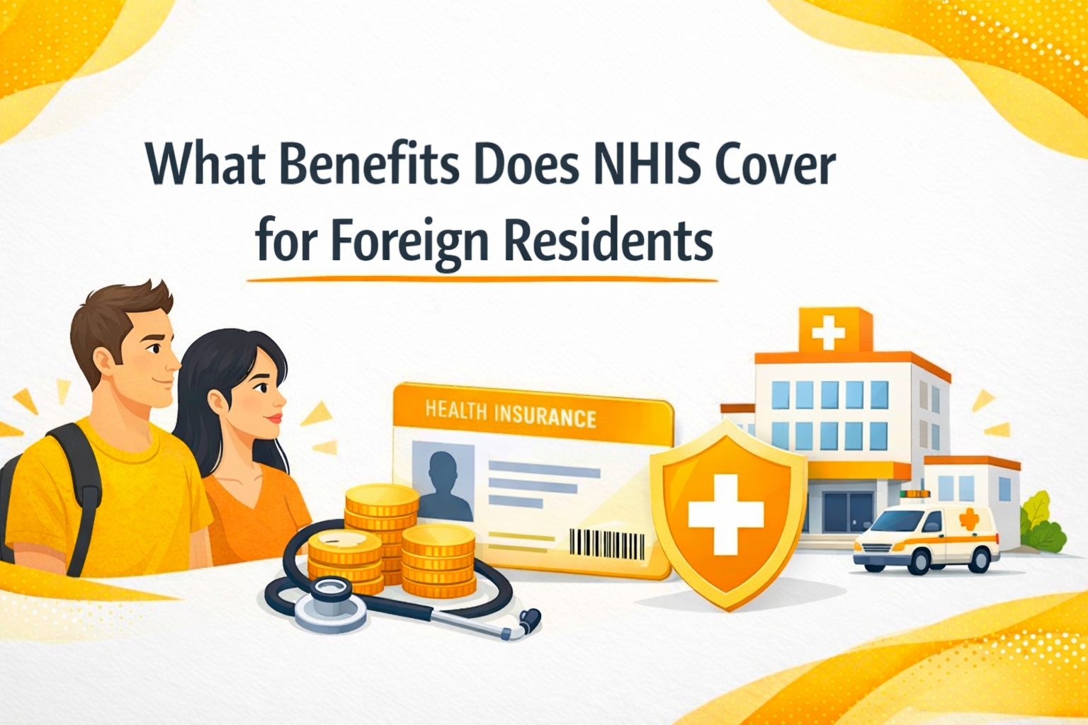 What Benefits Does NHIS Cover for Foreign Residents