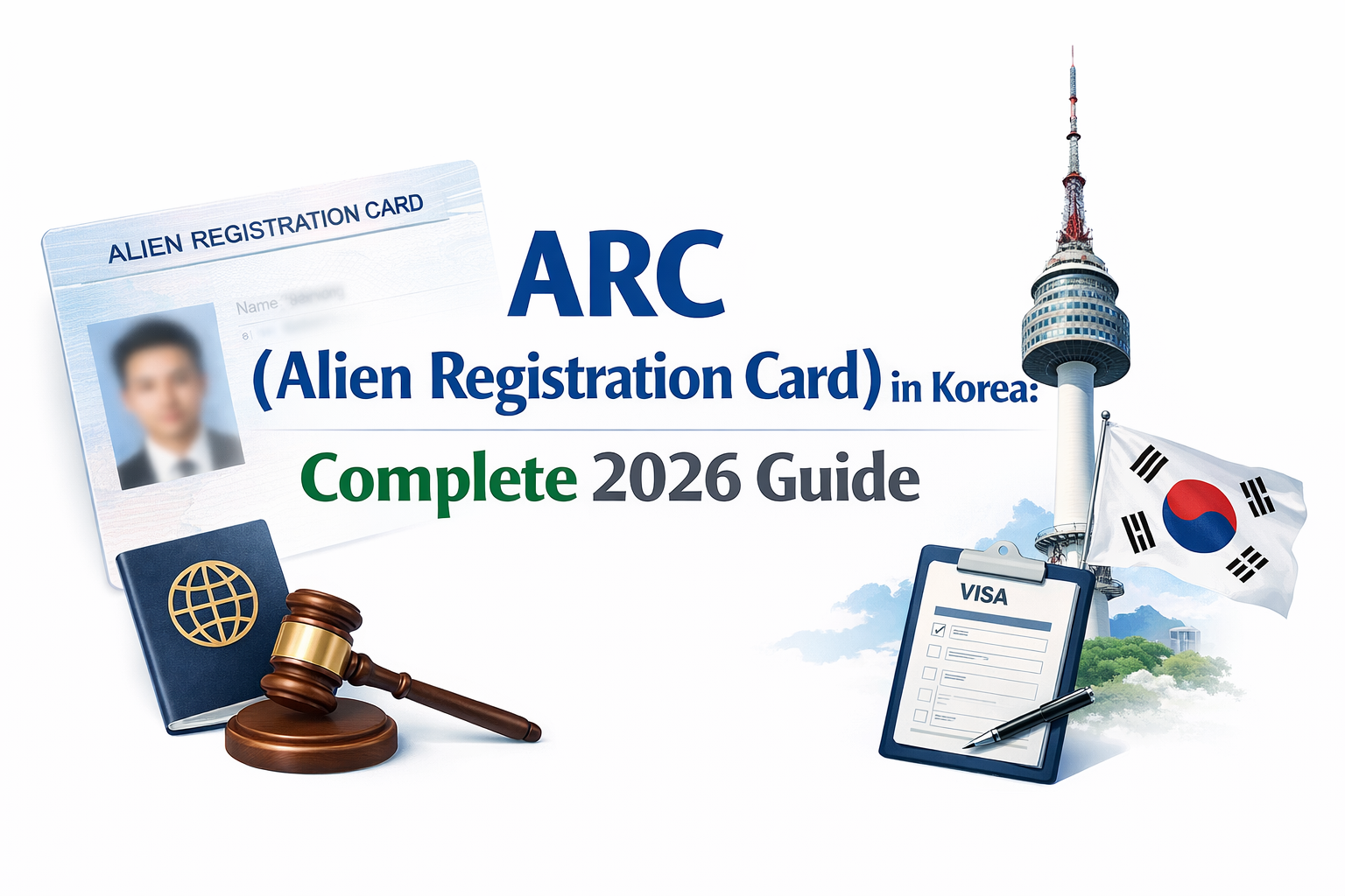 ARC (Alien Registration Card) in Korea Complete 2026 Guide