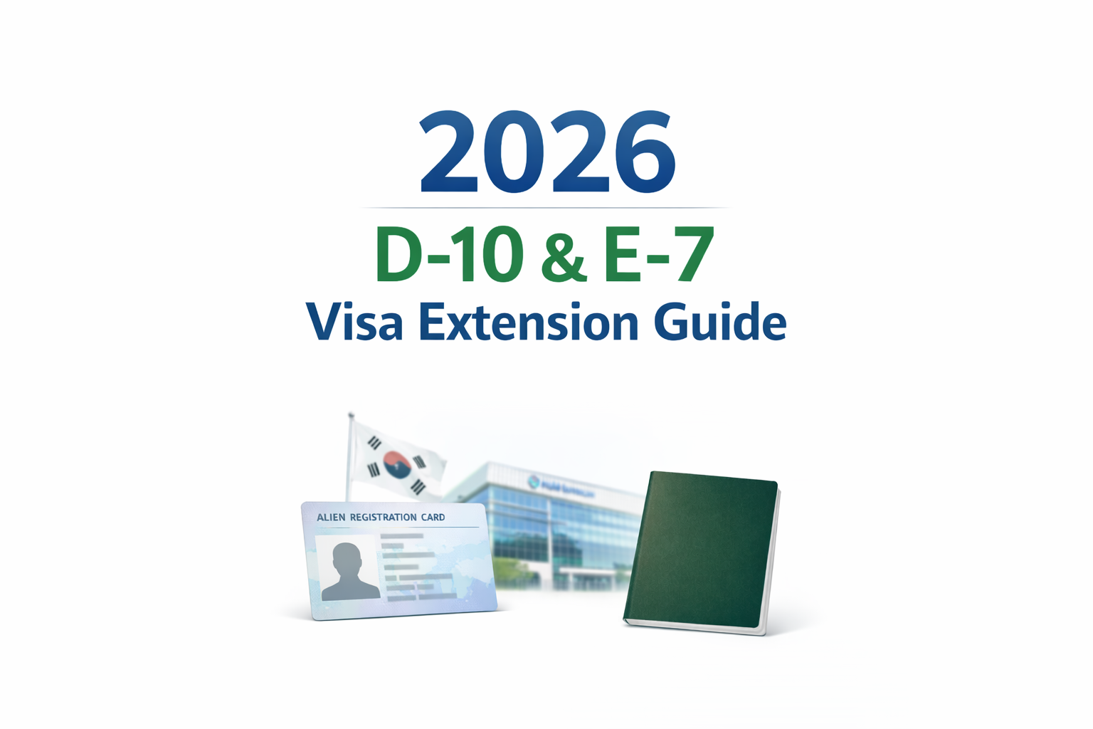 D-10 and E-7 Visa Extension 2026 Korea HiKorea Guide