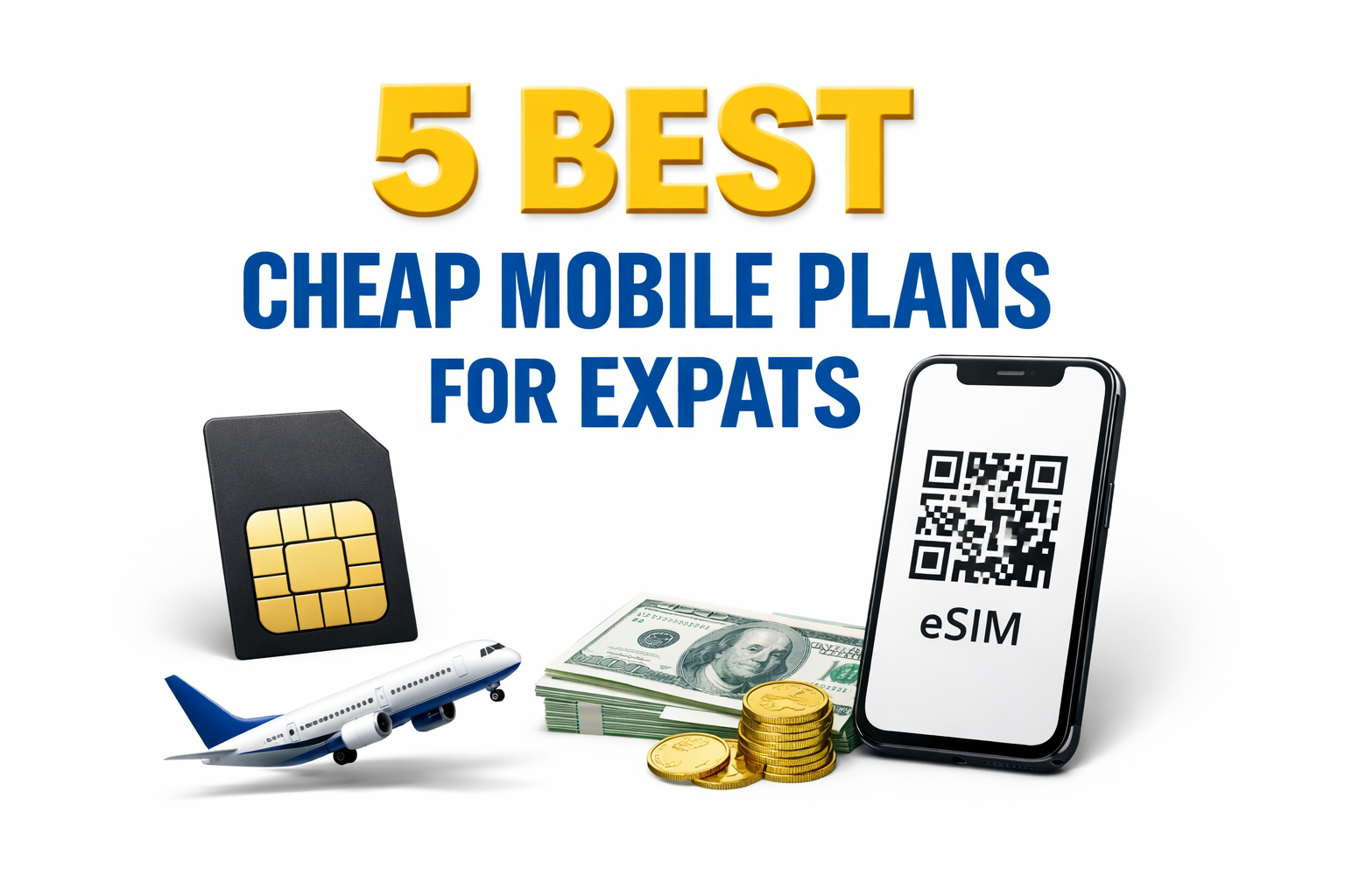 5 Best Cheap Mobile Plans for Expats 2026
